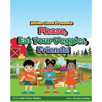 Please, Eat Your Veggies, Friends!