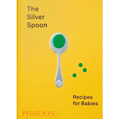 The Silver Spoon: Recipes for BabiesTheSilver Spoon: Recipes for Babies