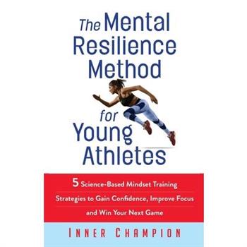 The Mental Resilience Method for Young Athletes