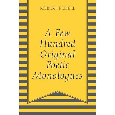 A Few Hundred Original Poetic Monologues