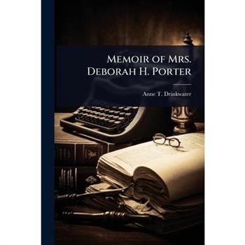 Memoir of Mrs. Deborah H. Porter