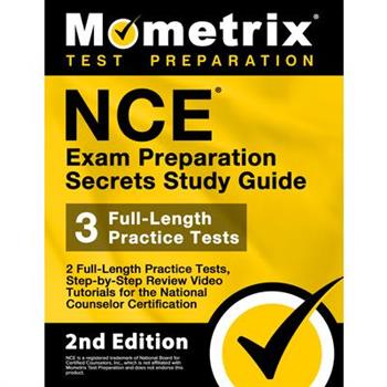 Nce Exam Preparation Secrets Study Guide - 2 Full-Length Practice Tests, Step-By-Step Review Video Tutorials for the National Counselor Certification