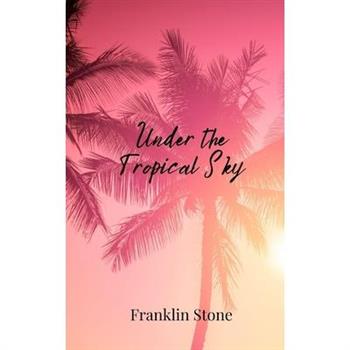 Under the Tropical Sky