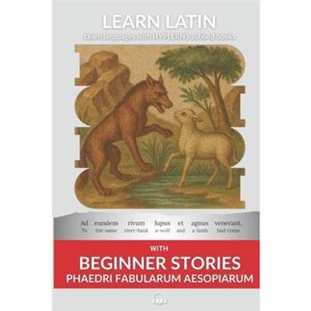 Learn Latin with Beginner Stories - Phaedri Fabularum Aesopiarum