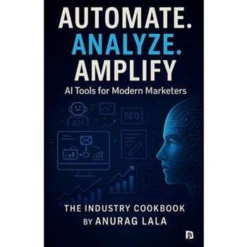 Automate. Analyze. Amplify. - AI Tools for Modern Marketers