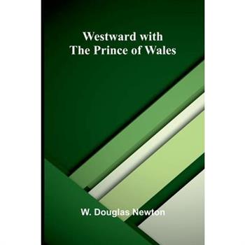 Westward With The Prince Of Wales
