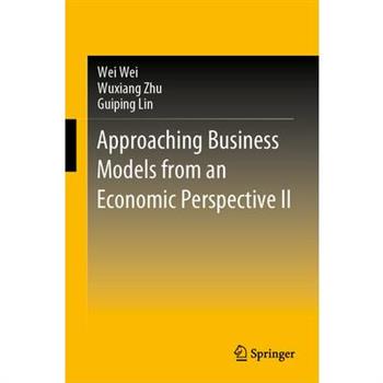 Approaching Business Models from an Economic Perspective II
