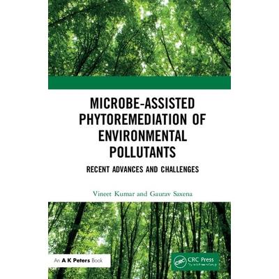 Microbe-Assisted Phytoremediation of Environmental PollutantsRecent Advances and Challenge
