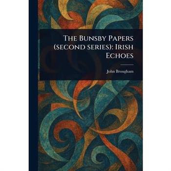 The Bunsby Papers (second Series)