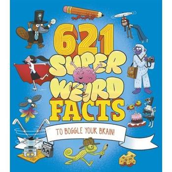 621 Super Weird Facts to Boggle Your Brain