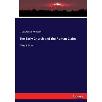 The Early Church and the Roman Claim