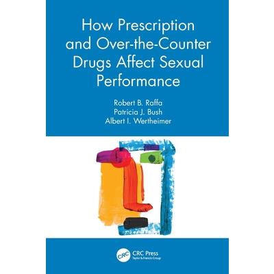 How Prescription and Over-The-Counter Drugs Affect Sexual Performance