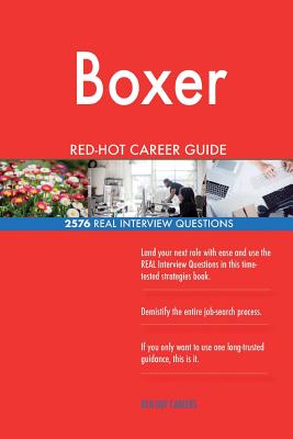 Boxer RED-HOT Career Guide; 2576 REAL Interview Questions
