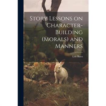 Story Lessons on Character-building (morals) and Manners