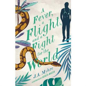 A Fever, a Flight, and a Fight for the World