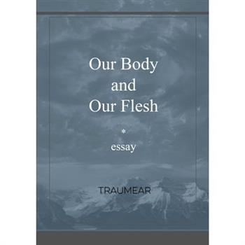 Our Body and our Flesh