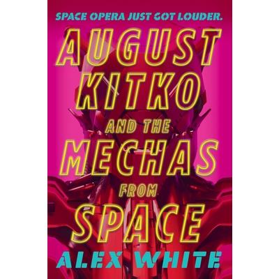 August Kitko and the Mechas from Space