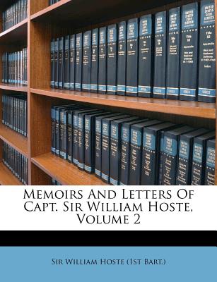 Memoirs and Letters of Capt. Sir William Hoste, Volume 2