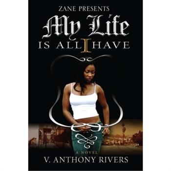 Zane Presents My Life Is All I Have
