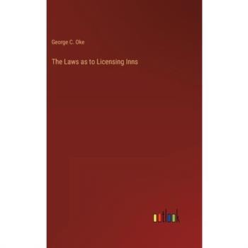 The Laws as to Licensing Inns
