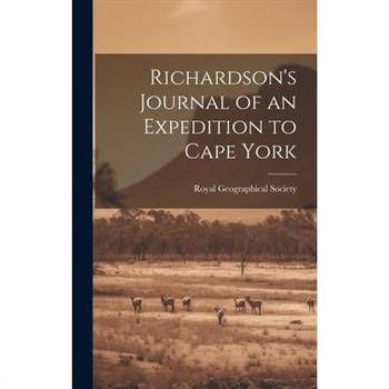 Richardson’s Journal of an Expedition to Cape York