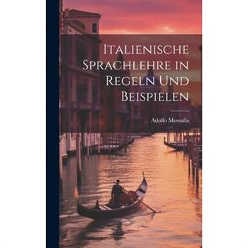 Italienische Sprachlehre in Regeln und Beispielen