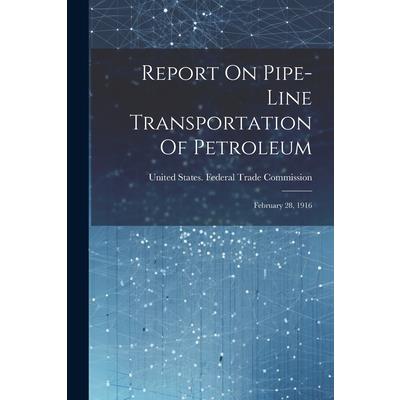 Report On Pipe-line Transportation Of Petroleum