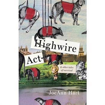 Highwire Act & Other Tales of Survival