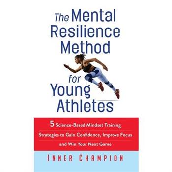 The Mental Resilience Method for Young Athletes