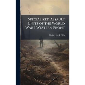 Specialized Assault Units of the World War I Western Front