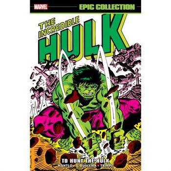 Incredible Hulk Epic Collection: To Hunt the Hulk