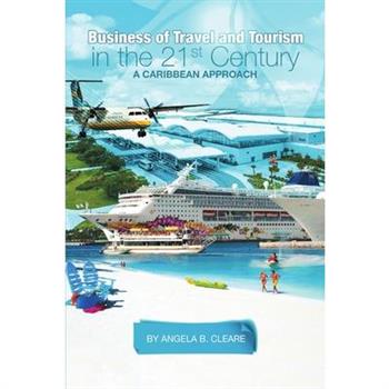 Business of Travel and Tourism in the 21st Century