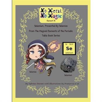 No Metal No Magic - Element 34 - Selenium Presented By Selenice