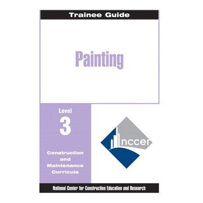Painting - Commercial & Residential Level 3 Trainee Guide, 2e, Binder