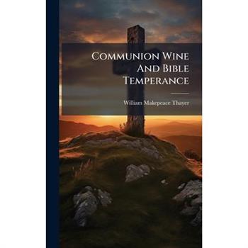 Communion Wine And Bible Temperance