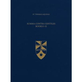 Summa Contra Gentiles, Books I & II (Latin-English Opera Omnia)