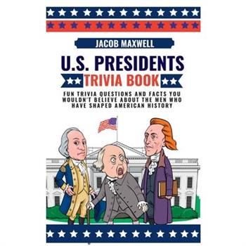 U.S. Presidents Trivia Book