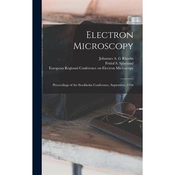 Electron Microscopy; Proceedings of the Stockholm Conference, September, 1956