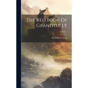 The Red Book Of Grandtully; Volume 1