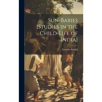 Sun-babies [studies in the Child-life of India]