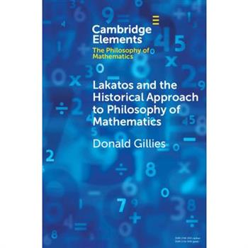 Lakatos and the Historical Approach to Philosophy of Mathematics