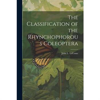 The Classification of the Rhynchophorous Coleoptera