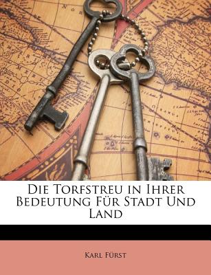 Die Torfstreu in Ihrer Bedeutung Fur Stadt Und Land