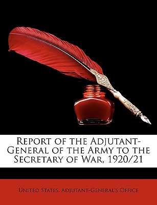 Report of the Adjutant-General of the Army to the Secretary of War, 1920/21