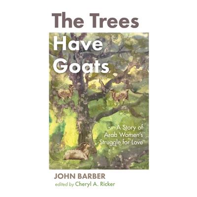 The Trees Have Goats