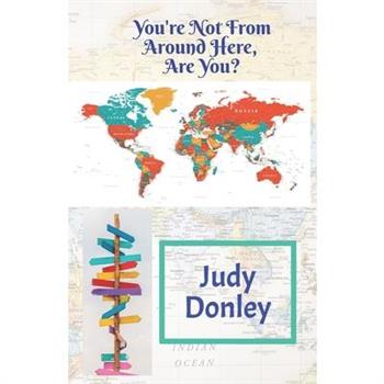 You're Not From Around Here, Are You?