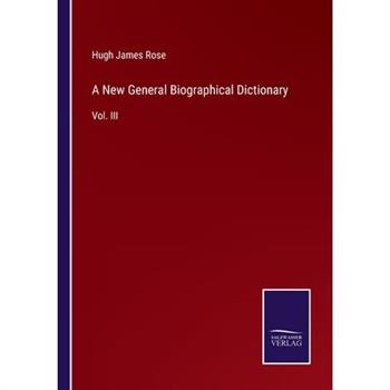 A New General Biographical Dictionary