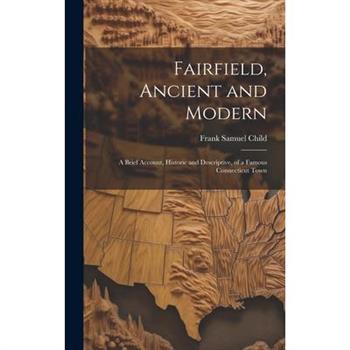 Fairfield, Ancient and Modern