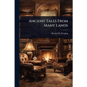 Ancient Tales From Many Lands