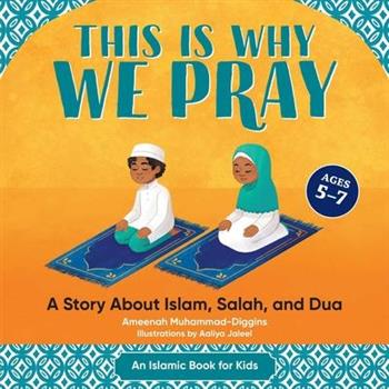 This Is Why We Pray: Islamic Book for Kids